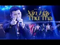 Download Lagu XIN HÃY THỨ THA - MAI TIẾN DŨNG nhảy \