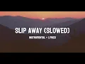 Download Lagu Johnny Valentine - Slip Away (Slowed) - Instrumental + Lyrics