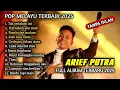 Download Lagu TANPA IKLAN | ARIEF PUTRA FULL ALBUM TERBAIK 2025 | LAGU MALAYSIA | LAGU POP MELAYU 2025