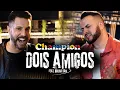 Download Lagu Banda Champion / Dois amigos 4K OFICIAL / feat. Brilha Som