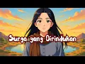 Download Lagu SURGA YANG DIRINDUKAN – Lagu Religi yang Bikin Merinding | Perjuangan Iman dan Harapan Akan Surga