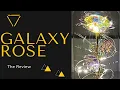 Review Galaxy Rose