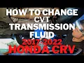How To Change CVT Transmission Fluid 2017-2022 Honda CRV