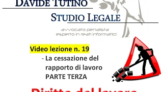Diritto del lavoro - Video Lezione n. 19: La cessazione del rapporto di lavoro (3)