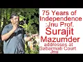 75 Years of Independence 4K Jnu Prof Surajit Mazumder addresses at Sabarmati Court JNU