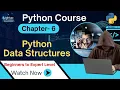Python Beginners Chapter - 6 Data Structures Explained List Tuple Set Dictionary