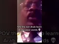 When the non arab learns arab swear words