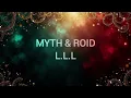 MYTH & ROID - L.L.L. Lyrics