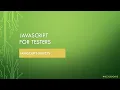 JavaScript for Testers Part 9 - JS Objects