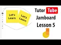 Jamboard Tutorial - Lesson 5