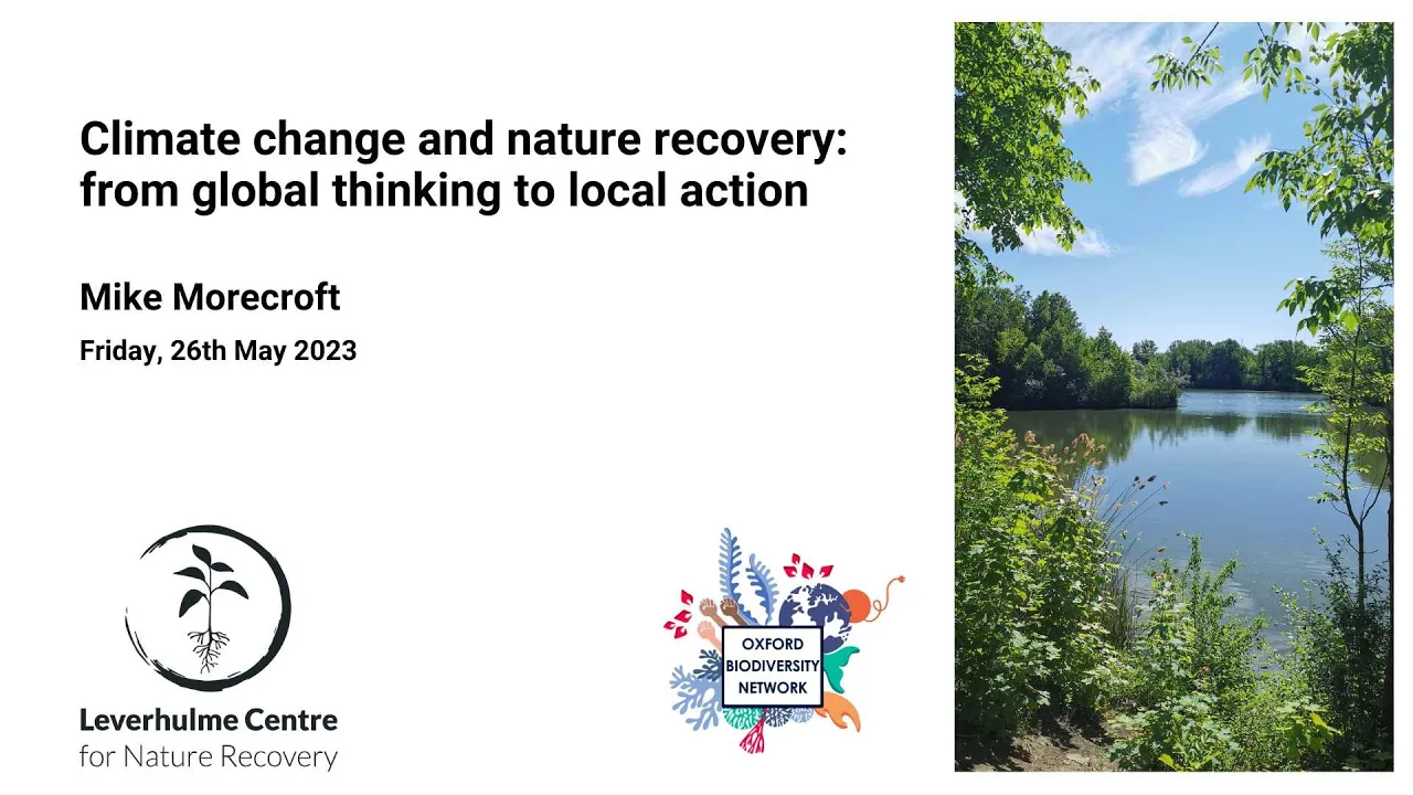 Climate change and nature recovery: from global thinking to local action - Mike Morecroft