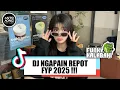 DJ NGAPAIN REPOT FYP 2025 ( ANTO AONE )