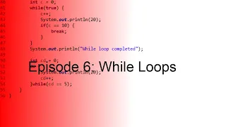 How to code in Java While Loops Episode 6