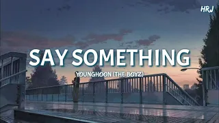 Download THE BOYZ (Younghoon) - 'Say Something' (Cover) - by A Great Big World (Lyrics) MP3
