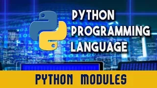 Python Programming Language Modules Lecture 13