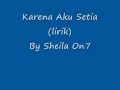 Download Lagu Sheila On 7 - Karena Aku Setia Lirik