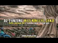Download Lagu DJ TANJUNG MAS NINGGAL JANJI X JARANAN DOR X SLOWW BASS 2022