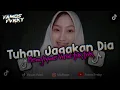 Download Lagu DJ TUHAN JAGAKAN DIA DIA KEKASIHKU DAN TETAP MILIKKU SLOW BEAT MENGKANE VIRAL TIK TOK