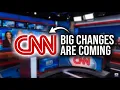 Big Changes Are Coming to CNN