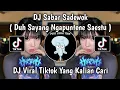 Download Lagu DJ SABAR - SADEWOK VIRAL TIKTOK | DUH SAYANG NGAPUNTENE SAESTU YEN DERENG SAGET NURUTI OPO KAREPMU
