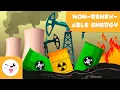 Non-renewable Energy Sources - Types of Energy for Kids