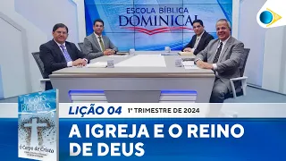 EBD | Lição 4ª: A Igreja e o Reino de Deus
