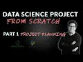 Data Science Project from Scratch - Part 1 Project Planning