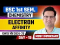 Electron Affinity Day-15 B Sc 1st Semester Chemistry Be DKDian