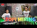 Download Lagu 🔰TOPI MIRING ~ CIPT : TANTANG RESKY~ COVER : NASIR SYAFRI~ARR : ANDRI KHAN