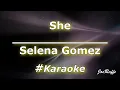 Lagu Selena Gomez - She (Karaoke)