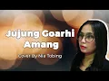 Download Lagu Jujung Goarhi Amang - Nia Tobing Cover