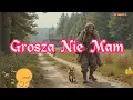 Lagu Grosza Nie Mam