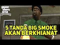 5 TANDA BIG SMOKE AKAN BERKHIANAT DI AWAL GAME GTA SAN ANDREAS