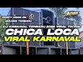 Download Lagu DJ CEK SOUND TERBARU 2025 • CHICA LOCA ‼️ SPEK PARTY VIRAL KARNAVAL