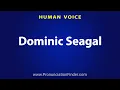 How To Pronounce Dominic Seagal