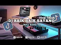 Download Lagu DJ BAIK BAIK SAYANG - WALI || DJ TERBARU YANG LAGI VIRAL TIKTOK 2025
