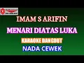 Download Lagu KARAOKE DANGDUT MENARI DIATAS LUKA - IMAM S ARIFIN (COVER) NADA CEWEK