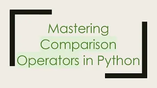 Mastering Comparison Operators in Python