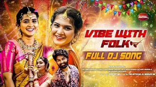 Vibe With Folk Mashup Dj Song Folk Songs Telugu New 2025 Dj Remix Djmsofficial3041 