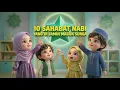 Lagu Lagu 10 Sahabat Nabi (Mudah Dihafal!)| Animasi Anak Islam