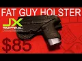 Fat Guy Holster Review JX Tactical