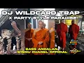 Lagu DJ WILDCARD TRAP X PARTY STYLE PARADISE• BASS ANDALAN WISNU CHANEL OFFICIAL