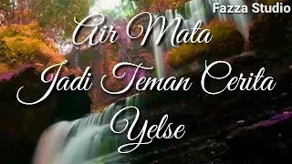 Download Air Mata Jadi Teman Cerita - Yelse [ Lirik ] MP3