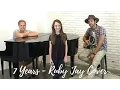 7 Years - Lukas Graham Ruby Jay Cover