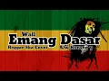 Download Lagu Wali - Emang Dasar Reggae Ska Cover Alw Kurang y