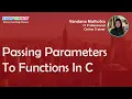 Passing Parameters To Functions In C - C Programming Course For Beginners in Hindi