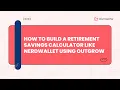 How to Build a Retirement Savings Calculator Like NerdWallet Using Outgrow