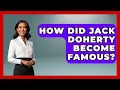 How Did Jack Doherty Become Famous Trend Unwrapper