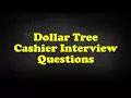 Dollar Tree Cashier Interview Questions