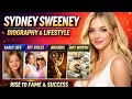 Sydney Sweeney Biography Lifestyle Career Movies Net Worth